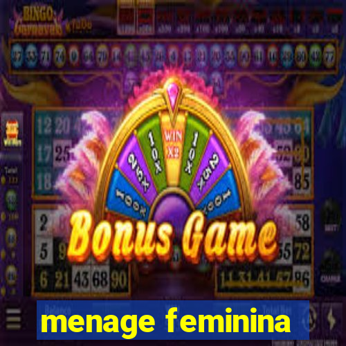 menage feminina